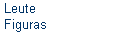 Leute 
 Figuras