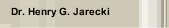 Dr. Henry G. Jarecki