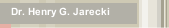 Dr. Henry G. Jarecki
